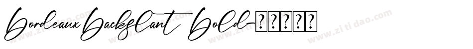 BordeauxBackslant Bold字体转换